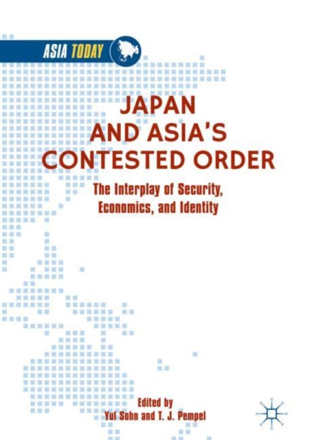 Book cover of: Japan and Asia’s Contested Order. By: Yul Sohn