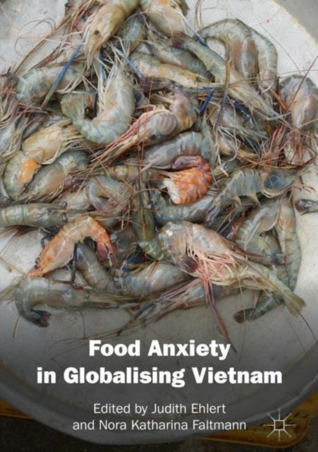Book cover of: Food Anxiety in Globalising Vietnam. By: Judith Ehlert