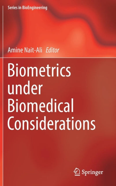 Book cover of: Biometrics under Biomedical Considerations. By: Amine Nait-Ali