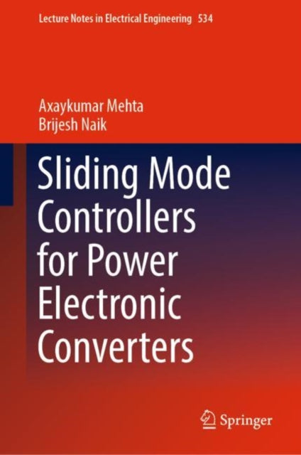 Book cover of: Sliding Mode Controllers for Power Electronic Converters. By: Axaykumar Mehta