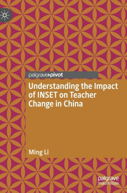 Understanding the Impact of INSET on Teacher Change in China