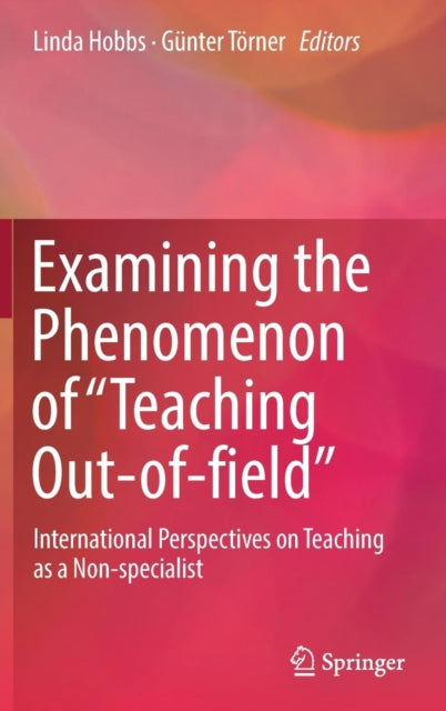 Book cover of: Examining the Phenomenon of “Teaching Out-of-field”
