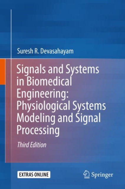 Book cover of: Signals and Systems in Biomedical Engineering: Physiological Systems Modeling and Signal Processing. By: Suresh R. Devasahayam