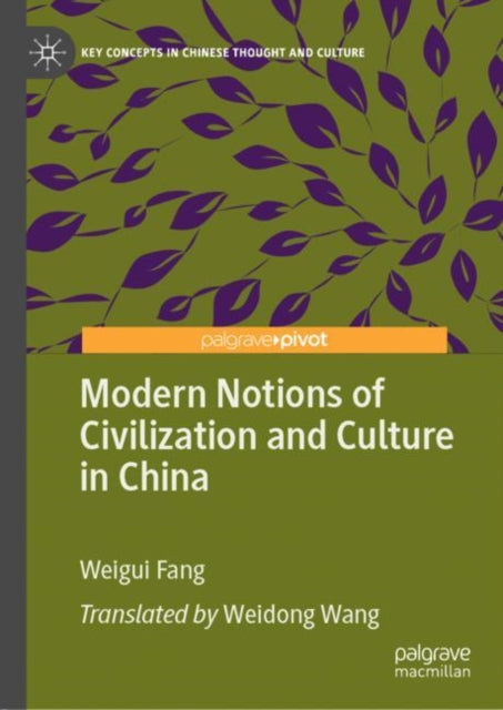 Book cover of: Modern Notions of Civilization and Culture in China. By: Weigui Fang