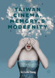 Book cover of: Taiwan Cinema, Memory, and Modernity. By: Ivy I-chu Chang