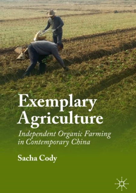 Book cover of: Exemplary Agriculture. By: Sacha Cody