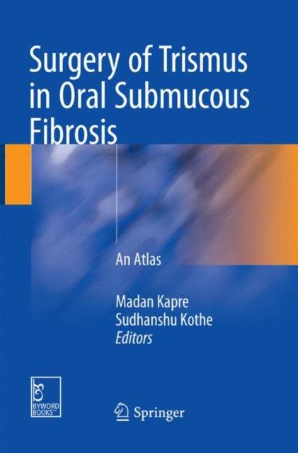Book cover of: Surgery of Trismus in Oral Submucous Fibrosis. By: Madan Kapre
