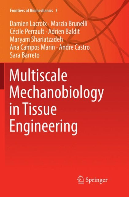Book cover of: Multiscale Mechanobiology in Tissue Engineering. By: Damien Lacroix