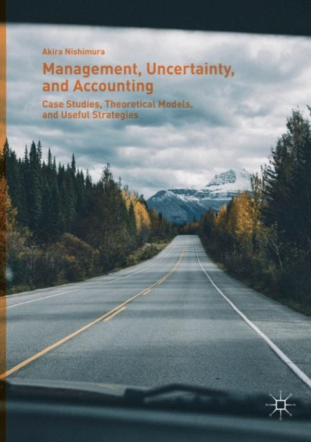Book cover of: Management, Uncertainty, and Accounting. By: Akira Nishimura