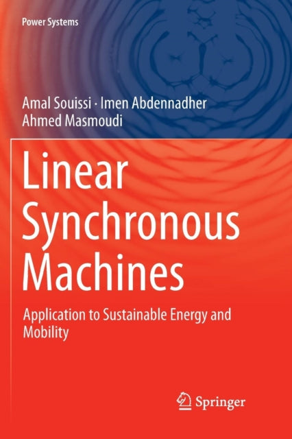 Book cover of: Linear Synchronous Machines. By: Amal Souissi