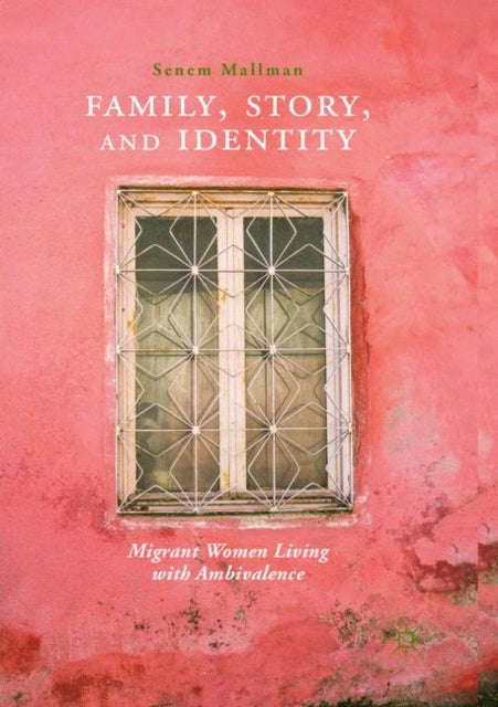 Book cover of: Family, Story, and Identity. By: Senem Mallman