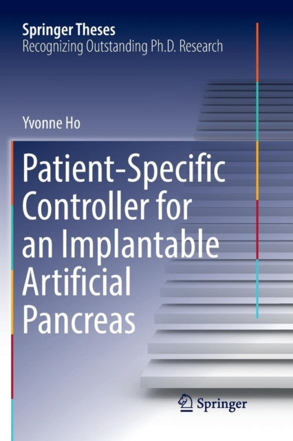 Book cover of: Patient-Specific Controller for an Implantable Artificial Pancreas. By: Yvonne Ho