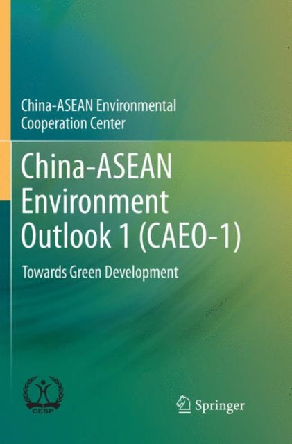 Book cover of: China-ASEAN Environment Outlook 1 (CAEO-1). By: China-ASEAN Environmental Cooperation