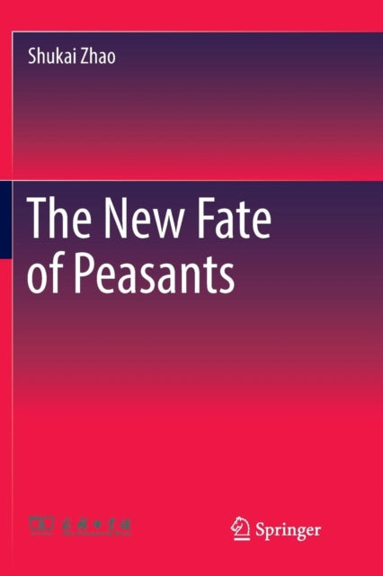 Book cover of: New Fate of Peasants. By: Shukai Zhao