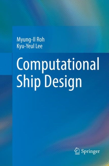 Book cover of: Computational Ship Design. By: Myung-Il Roh
