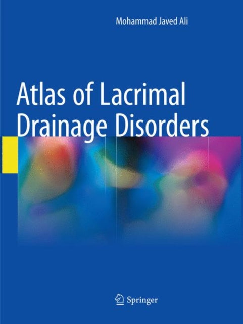 Book cover of: Atlas of Lacrimal Drainage Disorders. By: Mohammad Javed Ali