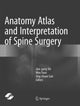 Book cover of: Anatomy Atlas and Interpretation of Spine Surgery