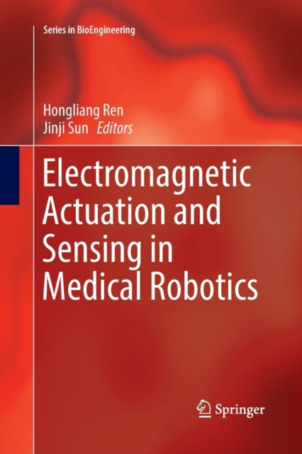 Book cover of: Electromagnetic Actuation and Sensing in Medical Robotics