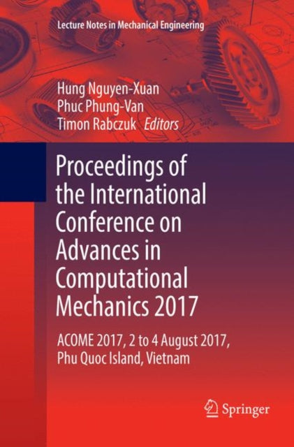 Book cover of: Proceedings of the International Conference on Advances in Computational Mechanics 2017. By: Hung Nguyen-Xuan