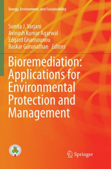 Book cover of: Bioremediation: Applications for Environmental Protection and Management. By: Sunita J. Varjani