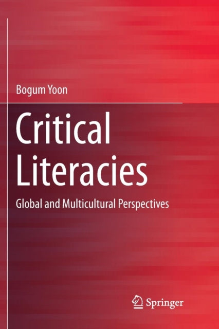 Book cover of: Critical Literacies. By: Bogum Yoon