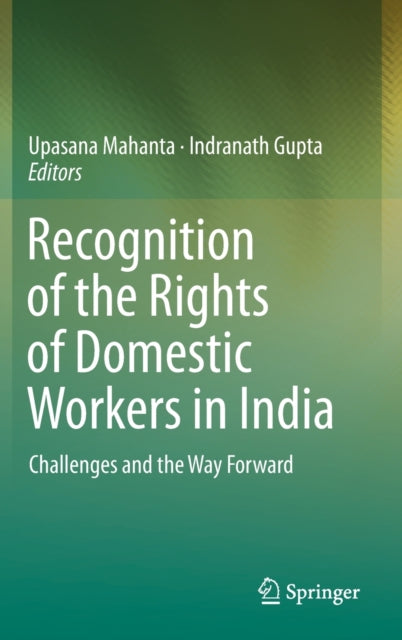 Book cover of: Recognition of the Rights of Domestic Workers in India. By: Upasana Mahanta