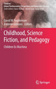Book cover of: Childhood, Science Fiction, and Pedagogy. By: David W. Kupferman