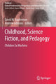 Book cover of: Childhood, Science Fiction, and Pedagogy. By: David W. Kupferman