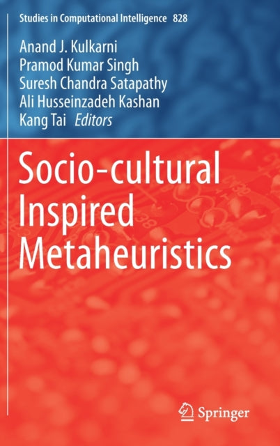 Book cover of: Socio-cultural Inspired Metaheuristics. By: Anand J. Kulkarni