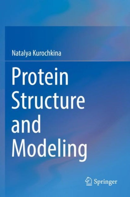 Book cover of: Protein Structure and Modeling. By: Natalya Kurochkina
