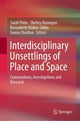 Book cover of: Interdisciplinary Unsettlings of Place and Space. By: Sarah Pinto