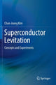 Book cover of: Superconductor Levitation. By: Chan-Joong Kim