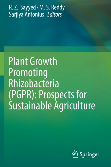 Book cover of: Plant Growth Promoting Rhizobacteria (PGPR): Prospects for Sustainable Agriculture. By: R. Z. Sayyed
