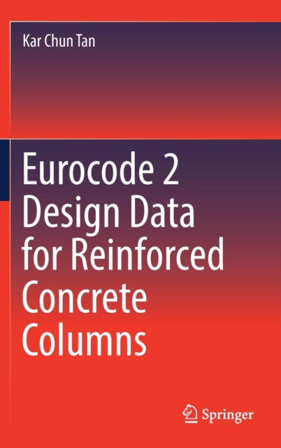 Book cover of: Eurocode 2 Design Data for Reinforced Concrete Columns. By: Kar Chun Tan