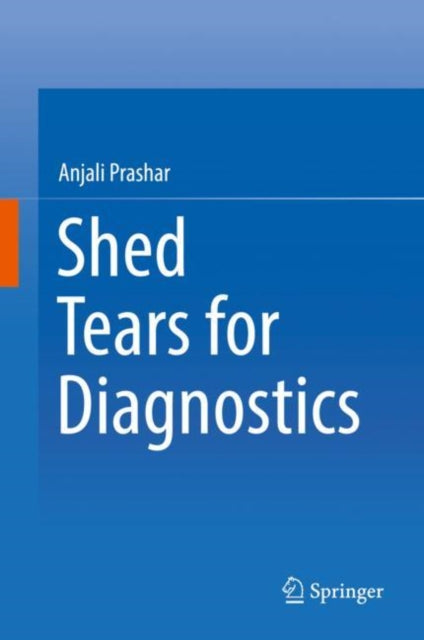 Book cover of: Shed Tears for Diagnostics. By: Anjali Prashar