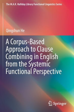 A Corpus-Based Approach to Clause Combining in English from the Systemic Functional Perspective