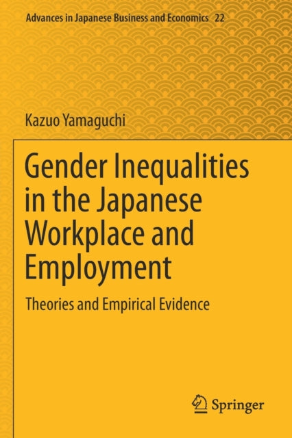 Book cover of: Gender Inequalities in the Japanese Workplace and Employment. By: Kazuo Yamaguchi