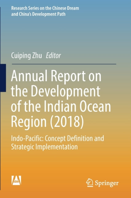 Book cover of: Annual Report on the Development of the Indian Ocean Region (2018). By: Cuiping Zhu