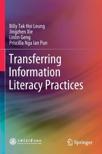 Book cover of: Transferring Information Literacy Practices. By: Billy Tak Hoi Leung