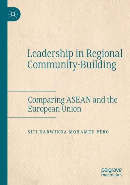 Book cover of: Leadership in Regional Community-Building. By: Siti Darwinda Mohamed Pero