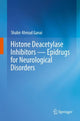 Book cover of: Histone Deacetylase Inhibitors — Epidrugs for Neurological Disorders. By: Shabir Ahmad Ganai