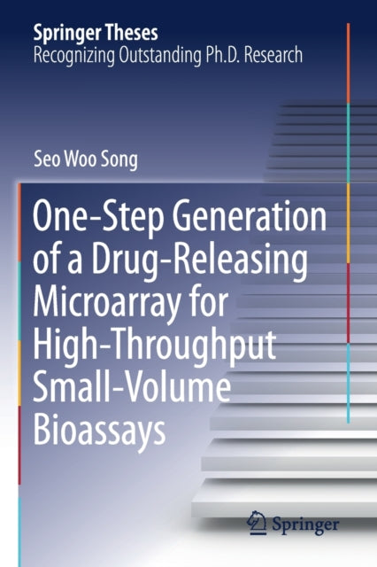 Book cover of: One-Step Generation of a Drug-Releasing Microarray for High-Throughput Small-Volume Bioassays. By: Seo Woo Song