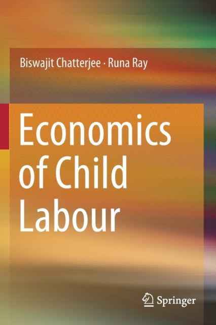 Book cover of: Economics of Child Labour. By: Biswajit Chatterjee