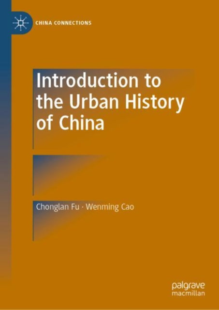 Book cover of: Introduction to the Urban History of China. By: Chonglan Fu