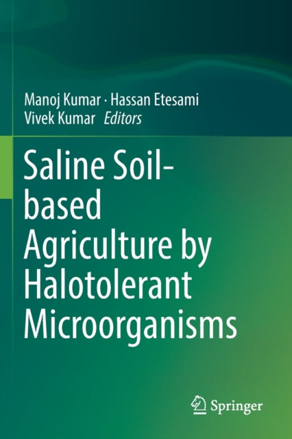 Book cover of: Saline Soil-based Agriculture by Halotolerant Microorganisms. By: Manoj Kumar