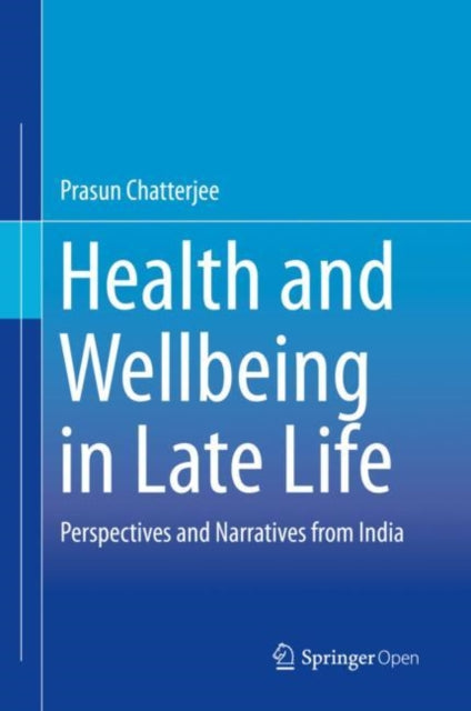 Book cover of: Health and Wellbeing in Late Life. By: Prasun Chatterjee