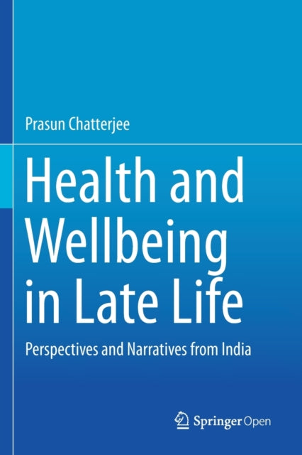 Book cover of: Health and Wellbeing in Late Life. By: Prasun Chatterjee