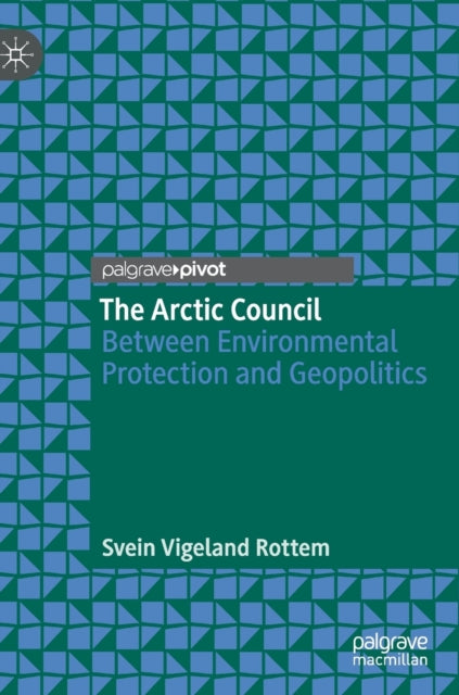 Book cover of: Arctic Council. By: Svein Vigeland Rottem