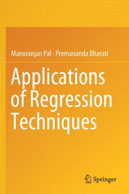 Book cover of: Applications of Regression Techniques. By: Manoranjan Pal
