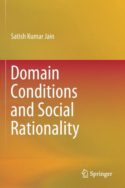 Book cover of: Domain Conditions and Social Rationality. By: Satish Kumar Jain